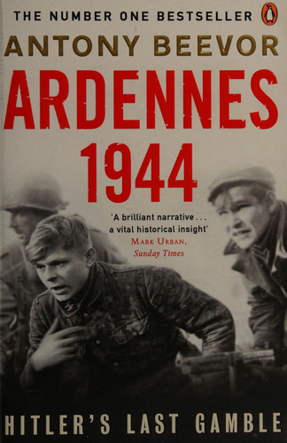 Ardennes 1944: Hitler's Last Gamble