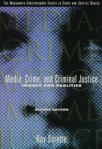 Media, Crime and Criminal Justice: Images and Realities