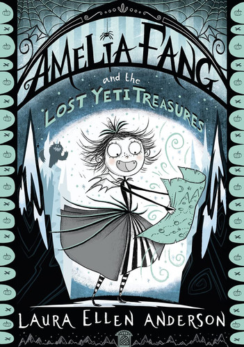 Amelia Fang and the Great Yeti Mystery